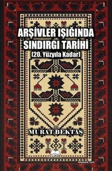 Murat BektaşTürk Tarihi Araştırmaları KitaplarıArşivler Işığında Sındırgı Tarihi 20. Yüzyıla Kadar