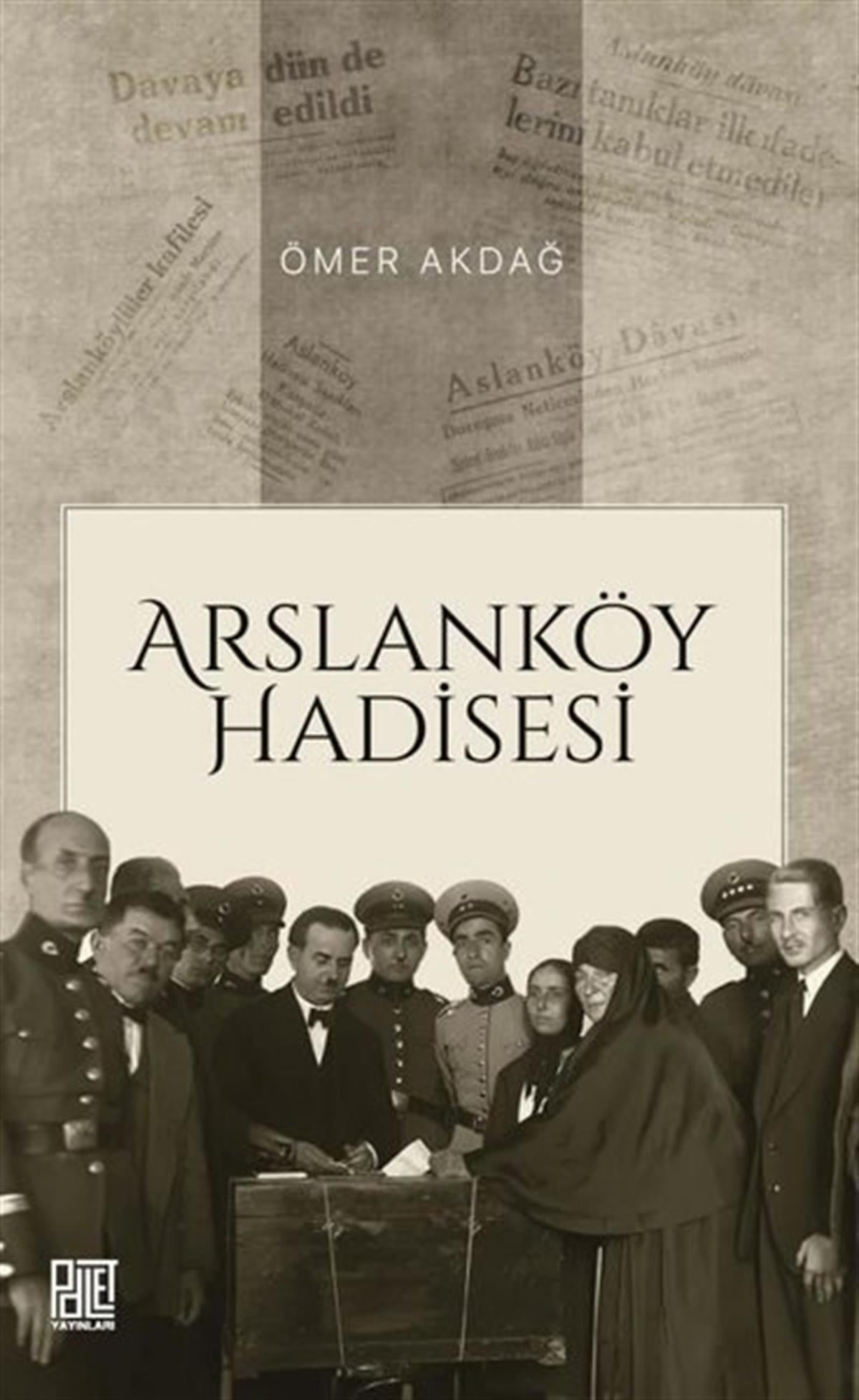Ömer AkdağTürk Tarihi Araştırmaları KitaplarıArslanköy Hadisesi