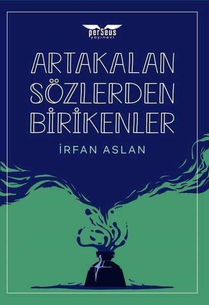 İrfan AslanTürk ŞiiriArtakalan Sözlerden Bı̇rı̇kenler