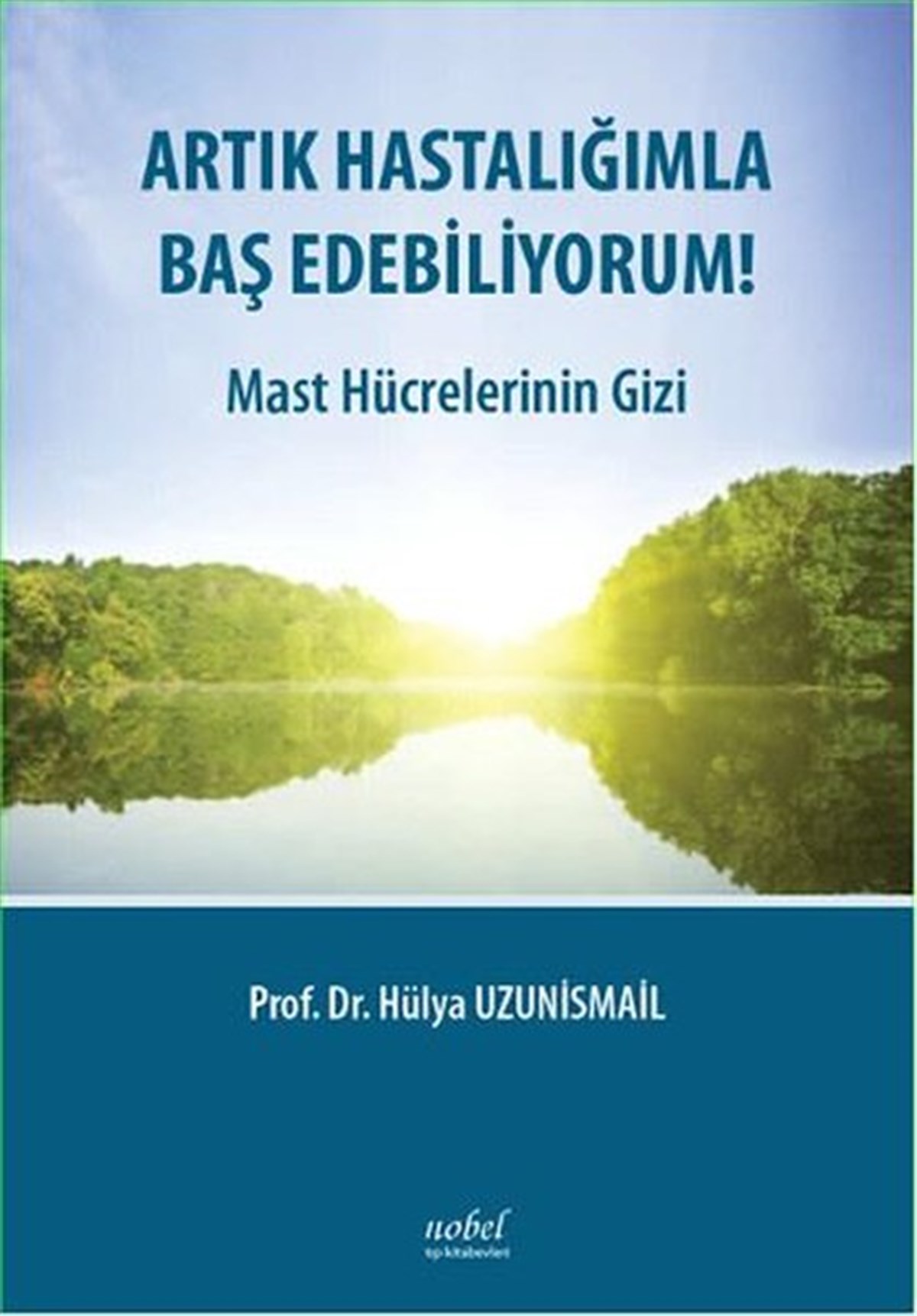 Hülya UzunismailTıpArtık Hastalığımla Baş Edebiliyorum!