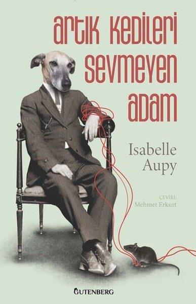 Isabelle AupyDünya RomanArtık Kedileri Sevmeyen Adam