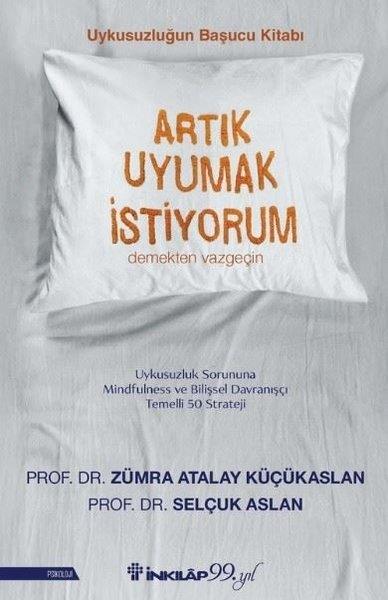Zümra Atalay KüçükaslanPsychologieArtık Uyumak İstiyorum - Uykusuzluğun Başucu Kitabı