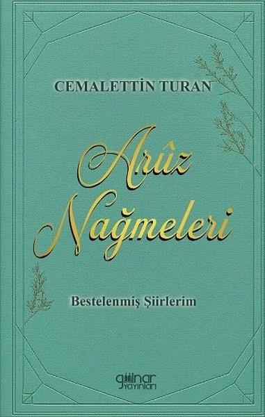 Cemalettin TuranTürk ŞiiriAruz Nağmeleri - Bestelenmiş Şiirlerim