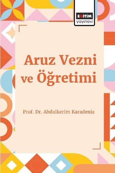 Abdulkerim KaradenizEğitimAruz Vezni ve Öğretimi