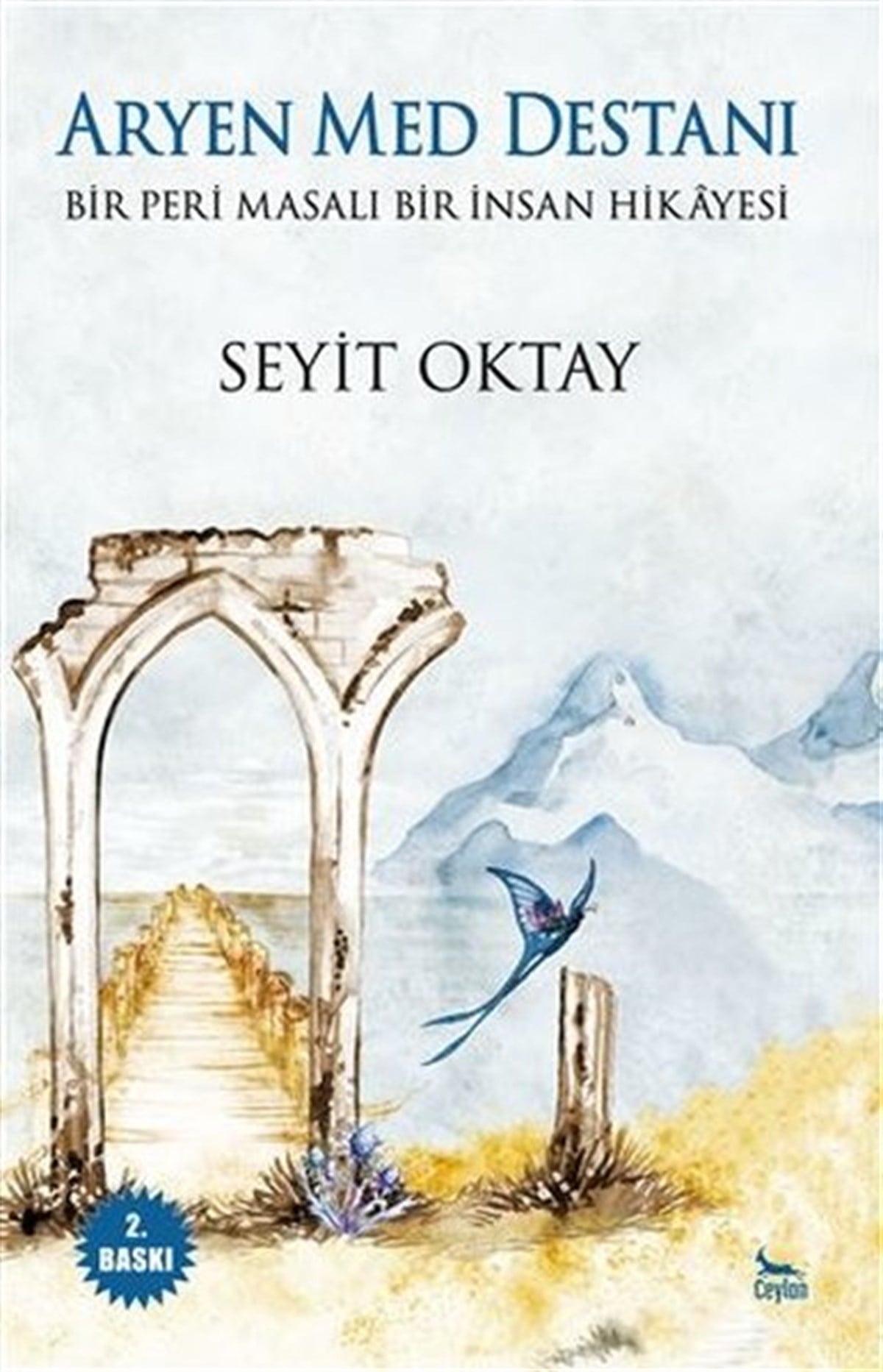 Seyit OktayMitoloji EfsaneAryen Med Destanı - Bir Peri Masalı Bir İnsan Hikayesi