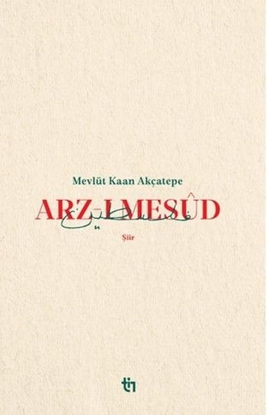 Mevlüt Kaan AkçatepeTürk ŞiiriArz - ı Mesud