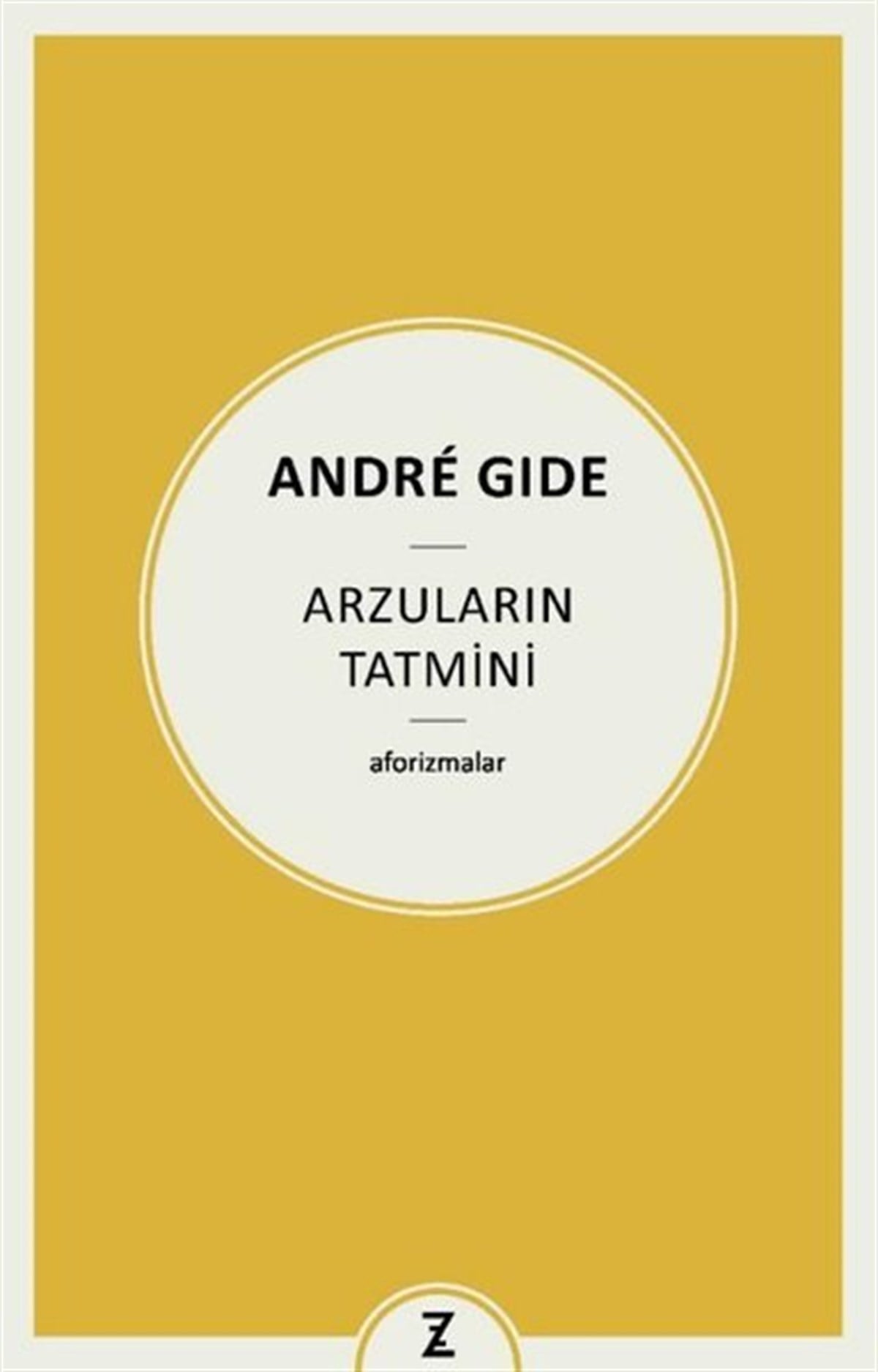Andre GideFelsefe BilimiArzuların Tatmini - Aforizmalar