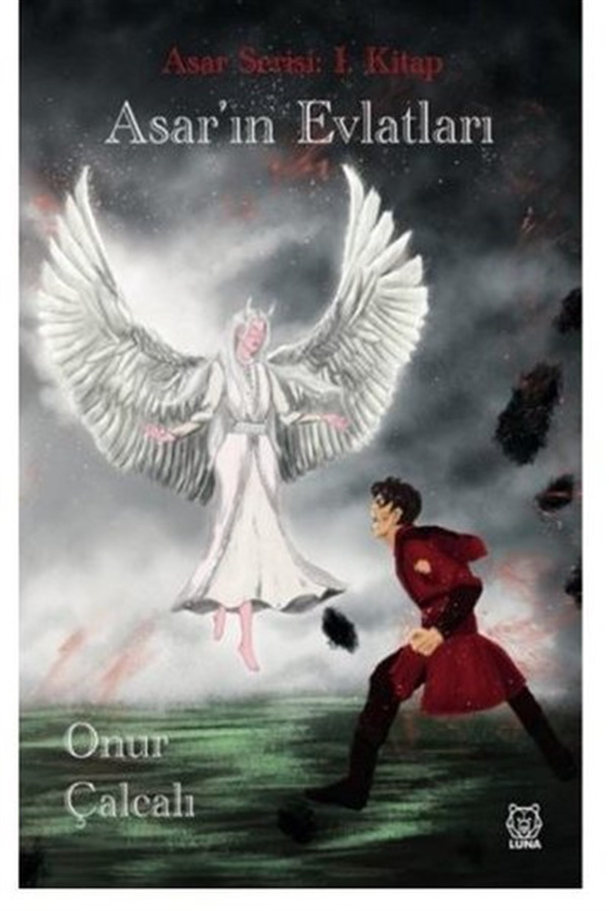 Onur ÇalcalıFantasy und RomaneAsar'ın Evlatları - Asar Serisi 1.Kitap