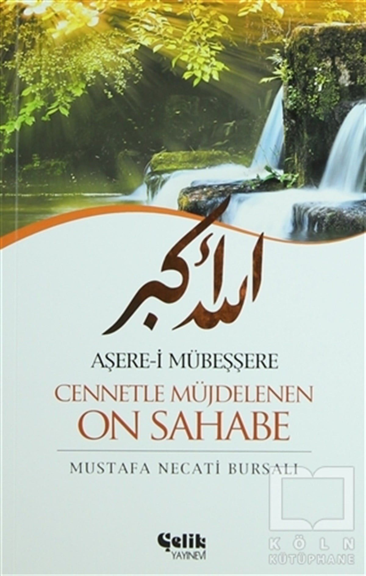 Mustafa Necati BursalıAraştırma-İncelemeAşere-i Mübeşşere Cennetle Müjdelenen On Sahabe