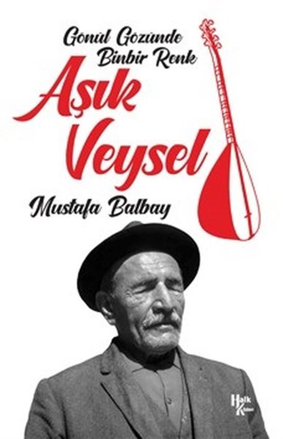 Mustafa BalbayTarihi Biyografi ve Otobiyografi KitaplarıAşık Veysel