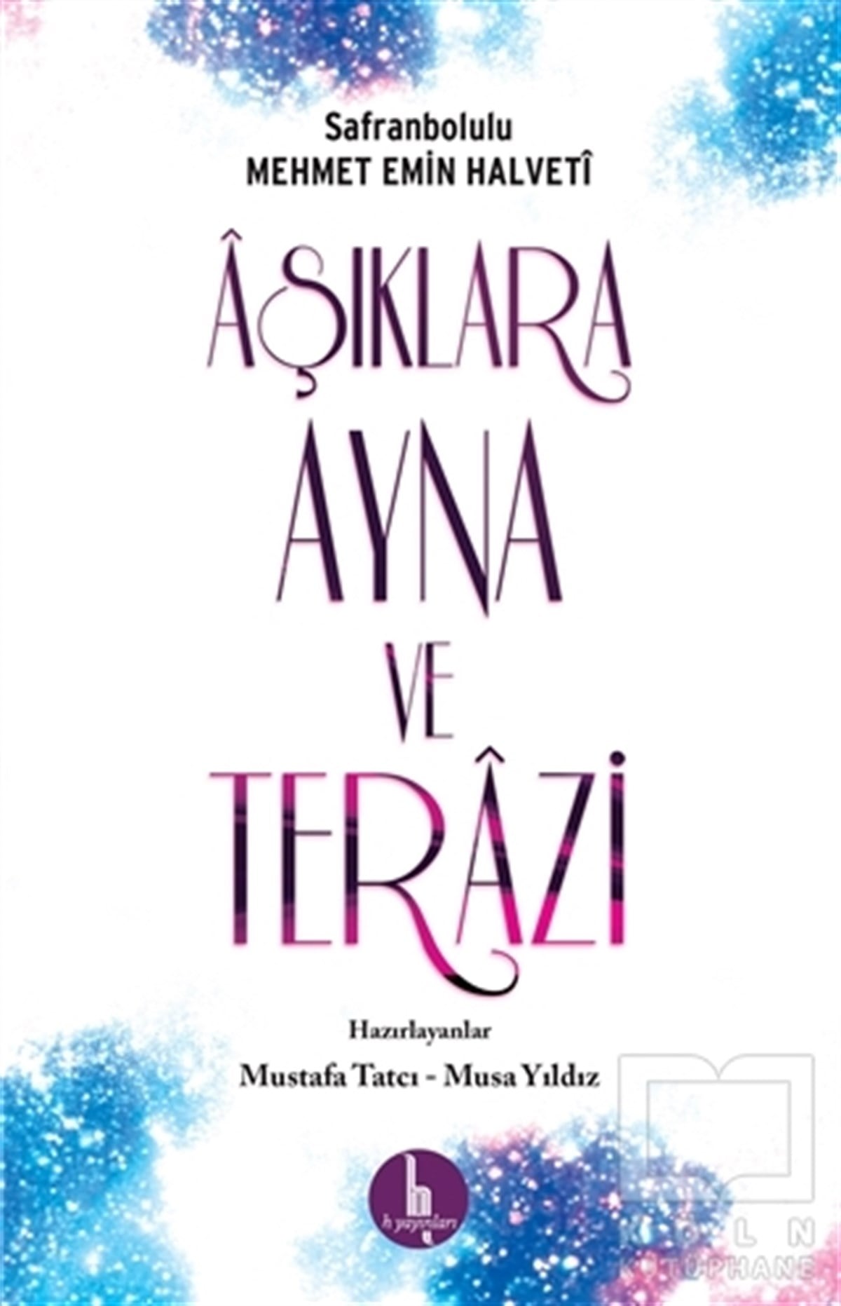 Safranbolulu Mehmet Emin HalvetiTasavvuf - Mezhepler - TarikatlarAşıklara Ayna ve Terazi