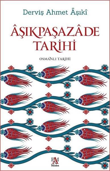 Derviş Ahmet AşıkiOsmanli TarihiAşıkpaşazade Tarihi