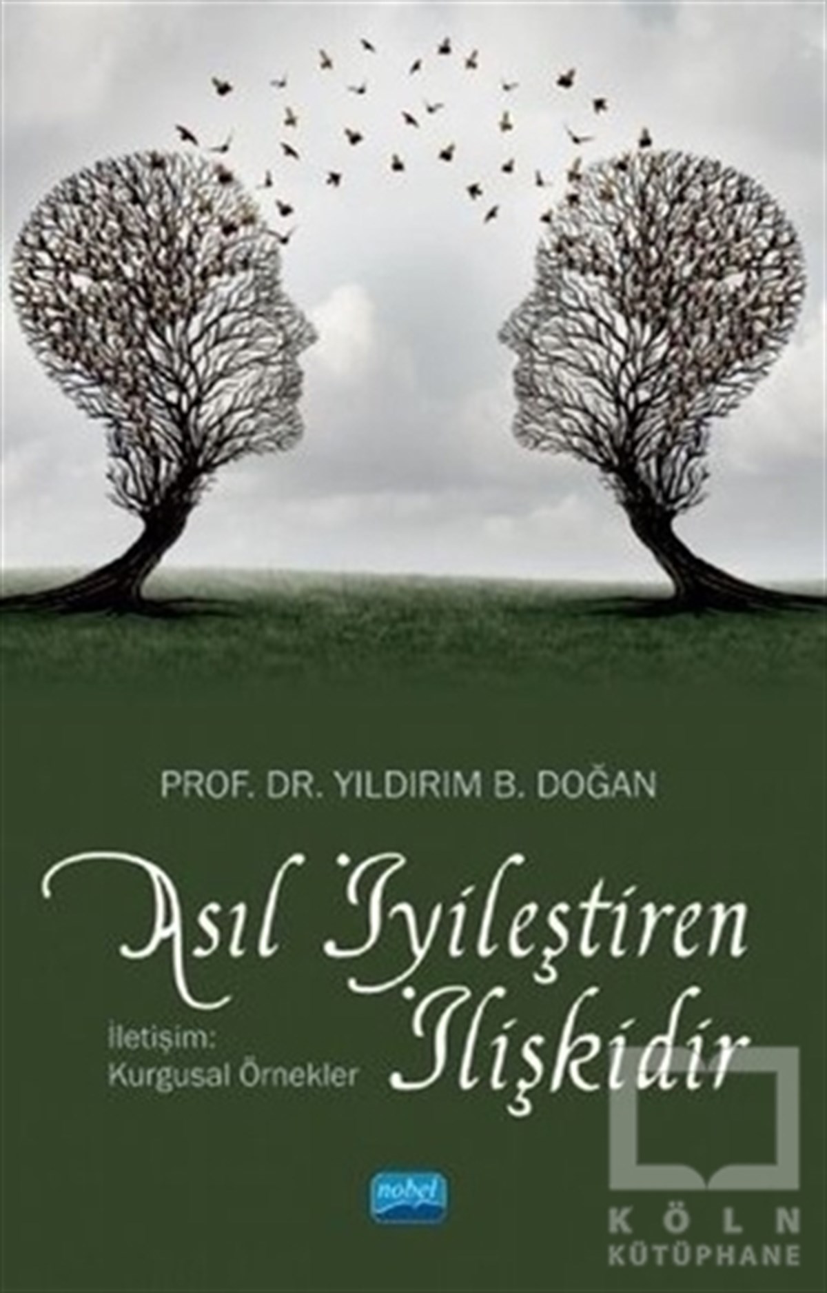 Yıldırım B. DoğanKişisel Gelişim KitaplarıAsıl İyileştiren İlişkidir
