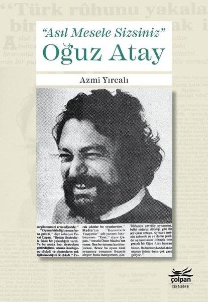 Azmi YırcalıDeneme KitaplarıAsıl Mesele Sizsiniz - Oğuz Atay
