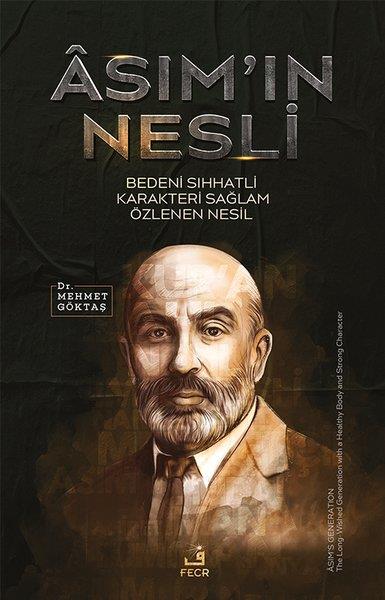 Mehmet GöktaşEleştiri & Kuram & İnceleme KitaplarıAsım'ın Nesli - Bedeni Sıhhatli Karakteri Sağlam Özlenen Nesil