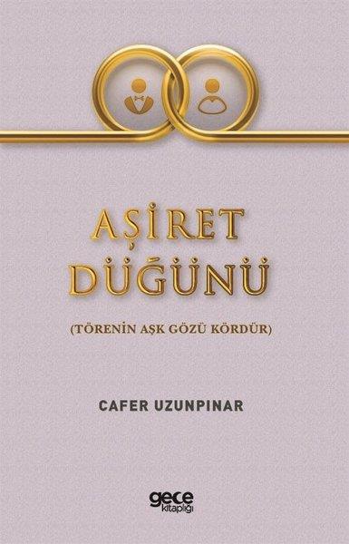 Cafer UzunpınarTürkiye RomanAşiret Düğünü - Törenin Aşk Gözü Kördür