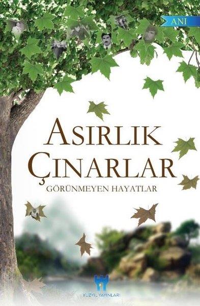 KolektifMemoiren & Brief & TagebuchAsırlık Çınarlar - Görünmeyen Hayatlar