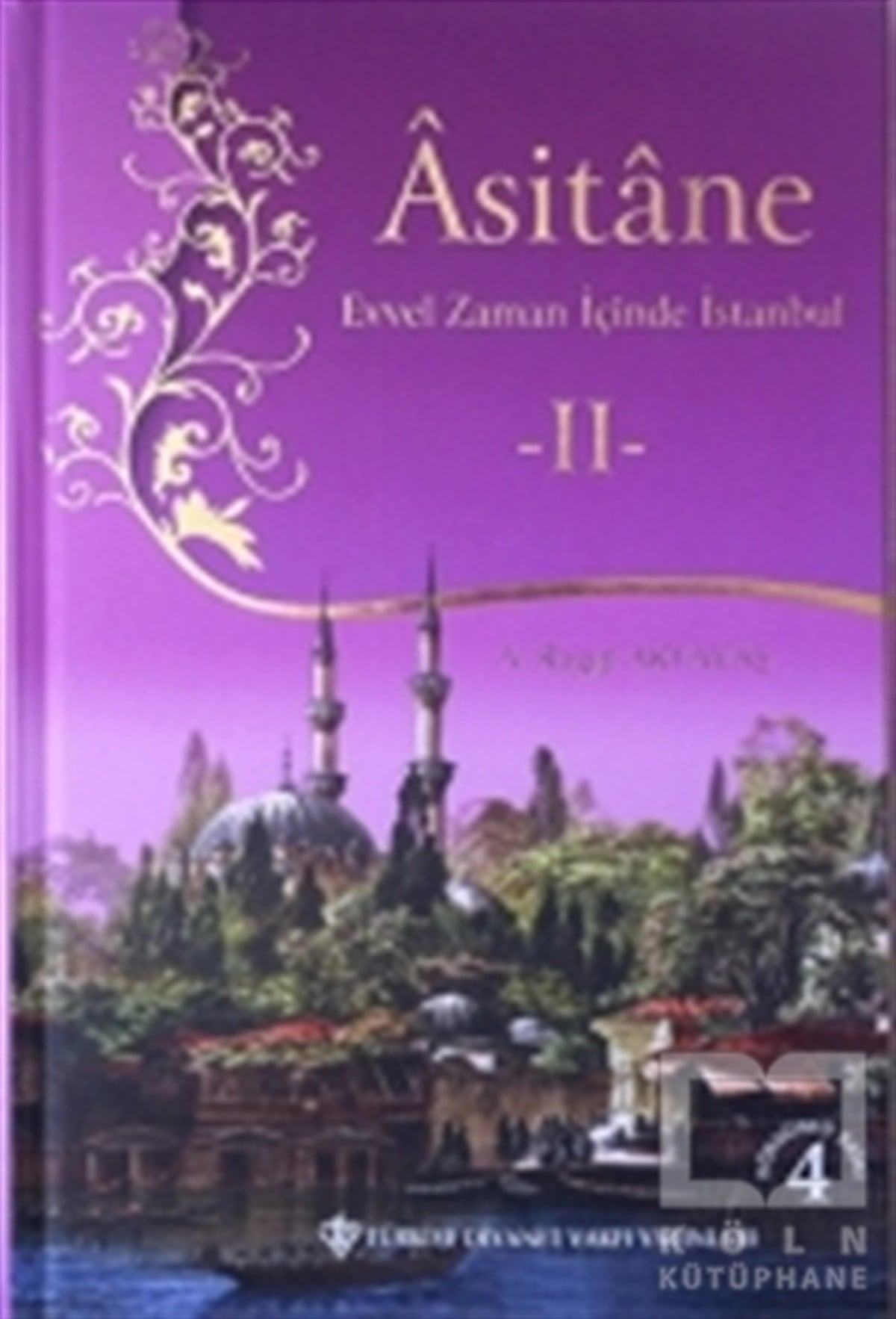 A. Ragıp AkyavaşDiğerAsitane - Evvel Zaman İçinde İstanbul 2