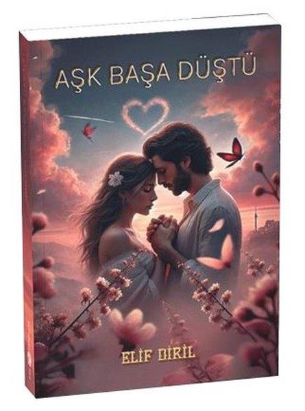 Elif DirilAşk Kitapları & Aşk RomanlarıAşk Başa Düştü