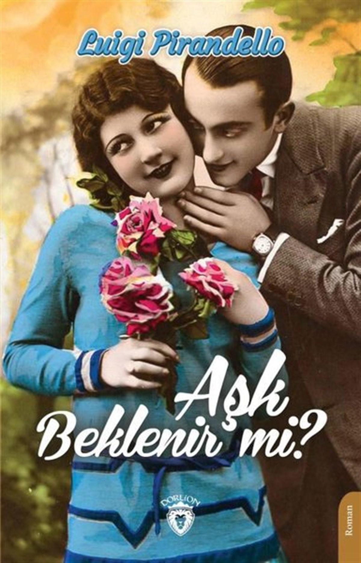 Luigi PirandelloLiebesromaneAşk Beklenir mi?