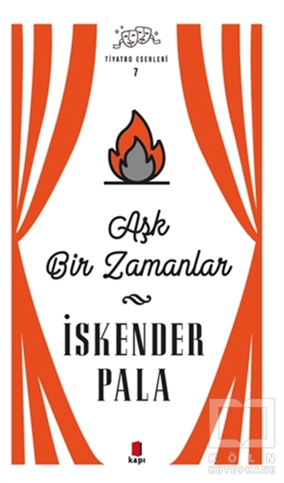 İskender PalaFotoğrafçılık KitaplarıAşk Bir Zamanlar - Tiyatro Eserleri 7