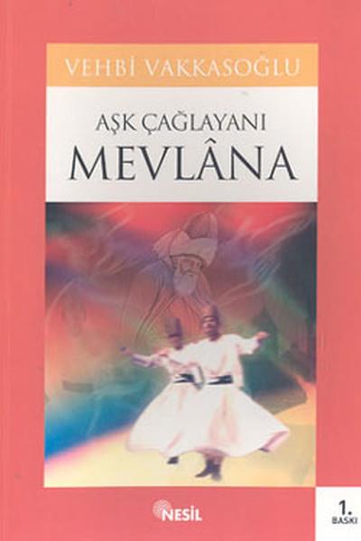 Vehbi VakkasoğluTasavvuf KitaplarıAşk Çağlayanı Mevlana