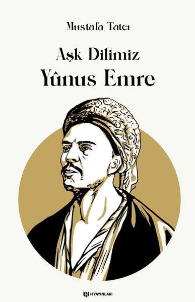 Mustafa TatcıTasavvuf KitaplarıAşk Dilimiz Yunus Emre