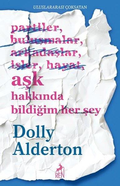 Dolly AldertonDünya RomanAşk Hakkında Bildiğim Her Şey