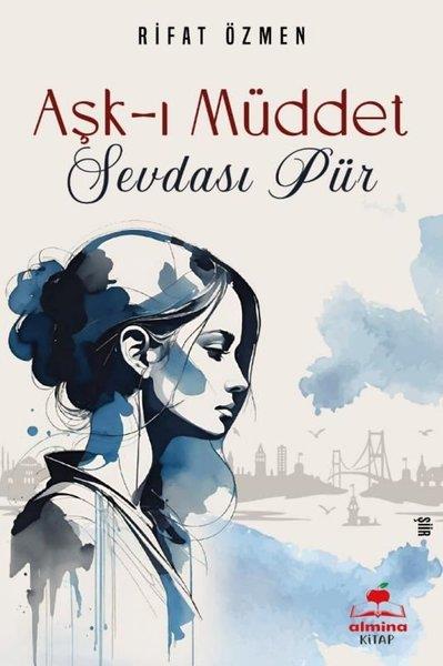 Rıfat ÖzmenDünya ŞiiriAşk-ı Müdet Sevdası Pür