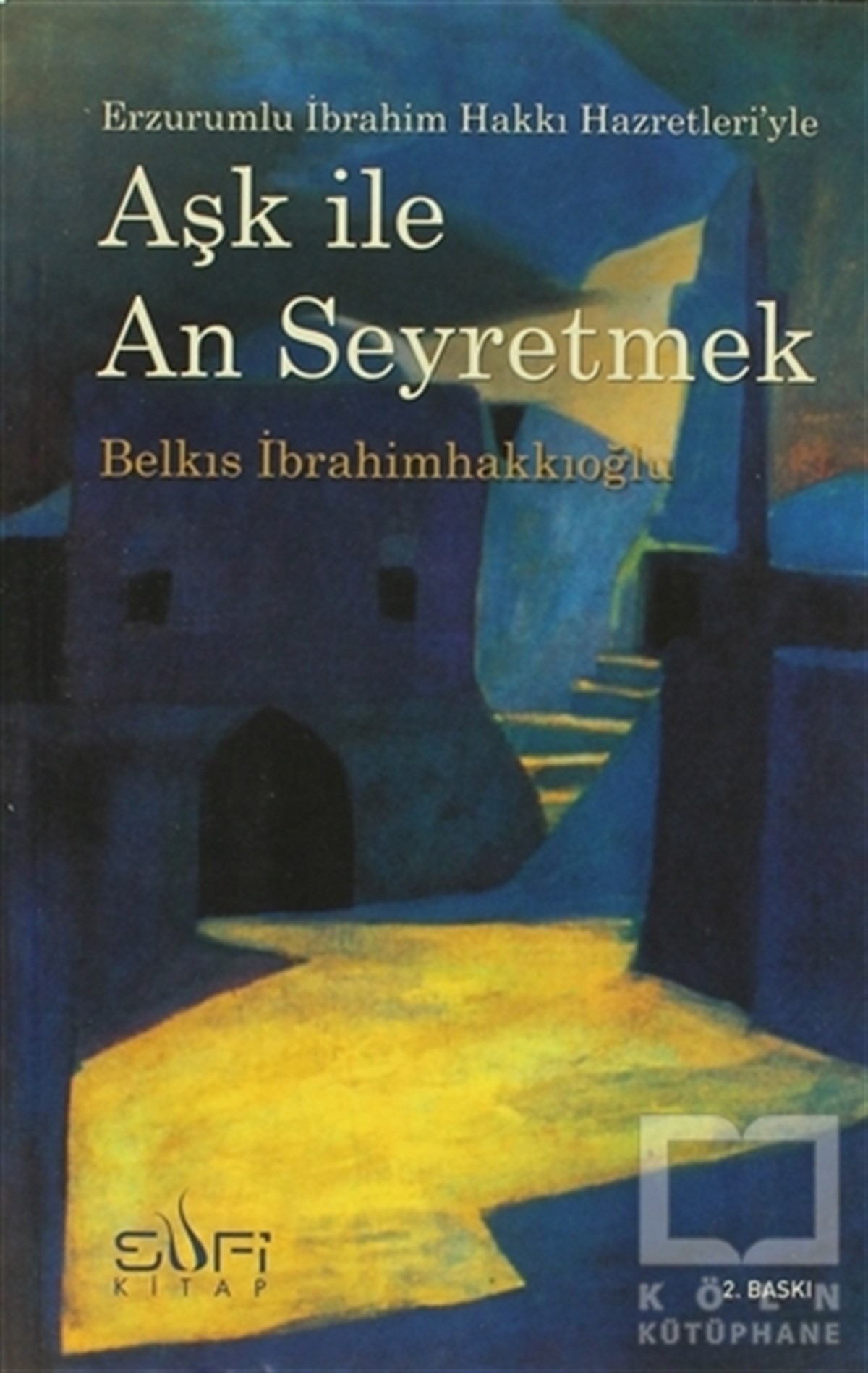 Belkıs İbrahimhakkıoğluAnlatıAşk ile An Seyretmek