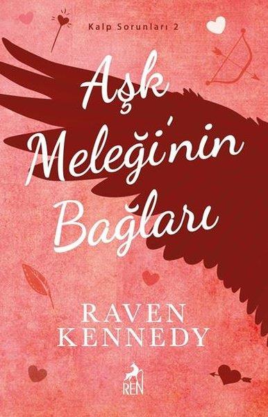 Raven KennedyAşk Kitapları & Aşk RomanlarıAşk Meleği'nin Bağları - Kalp Sorunları 2