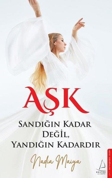 Nadia MaiyaKişisel Gelişim KitaplarıAşk Sandığın Kadar Değil Yandığın Kadardır