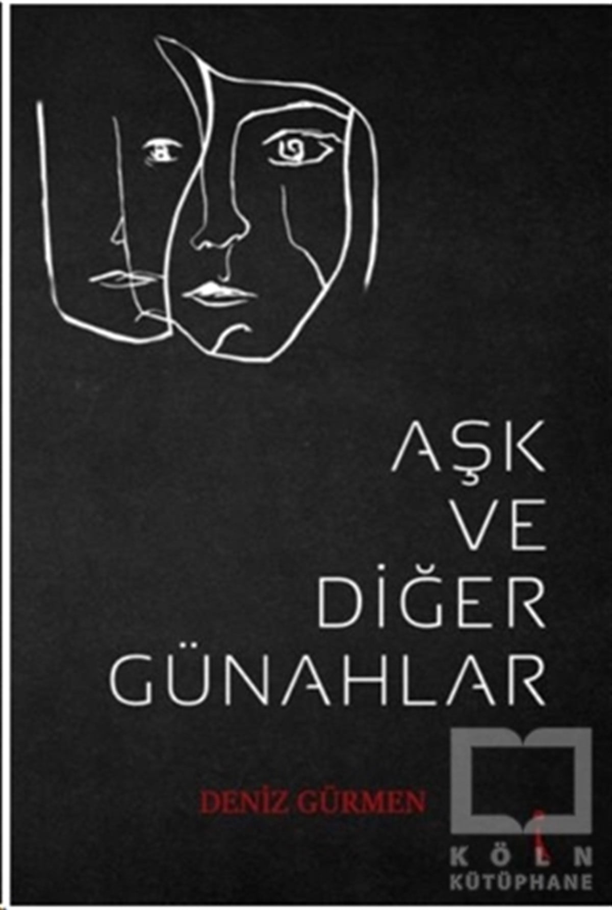 Deniz GürmenRomanAşk ve Diğer Günahlar