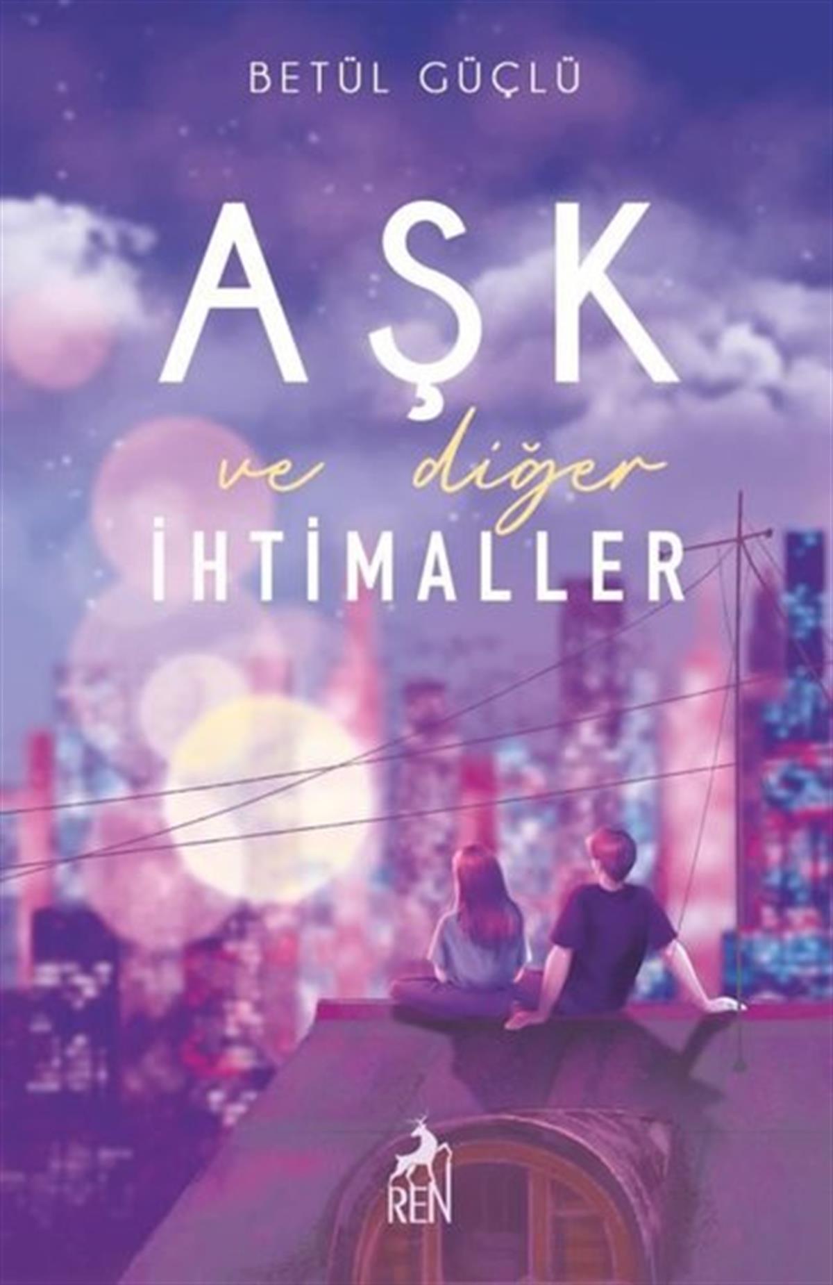 Betül GüçlüAşk Kitapları & Aşk RomanlarıAşk ve Diğer İhtimaller
