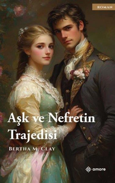 Bertha M. ClayDünya RomanAşk ve Nefretin Trajedisi