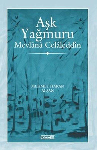 Mehmet Hakan AlşanTasavvuf KitaplarıAşk Yağmuru - Mevlana Celaleddin