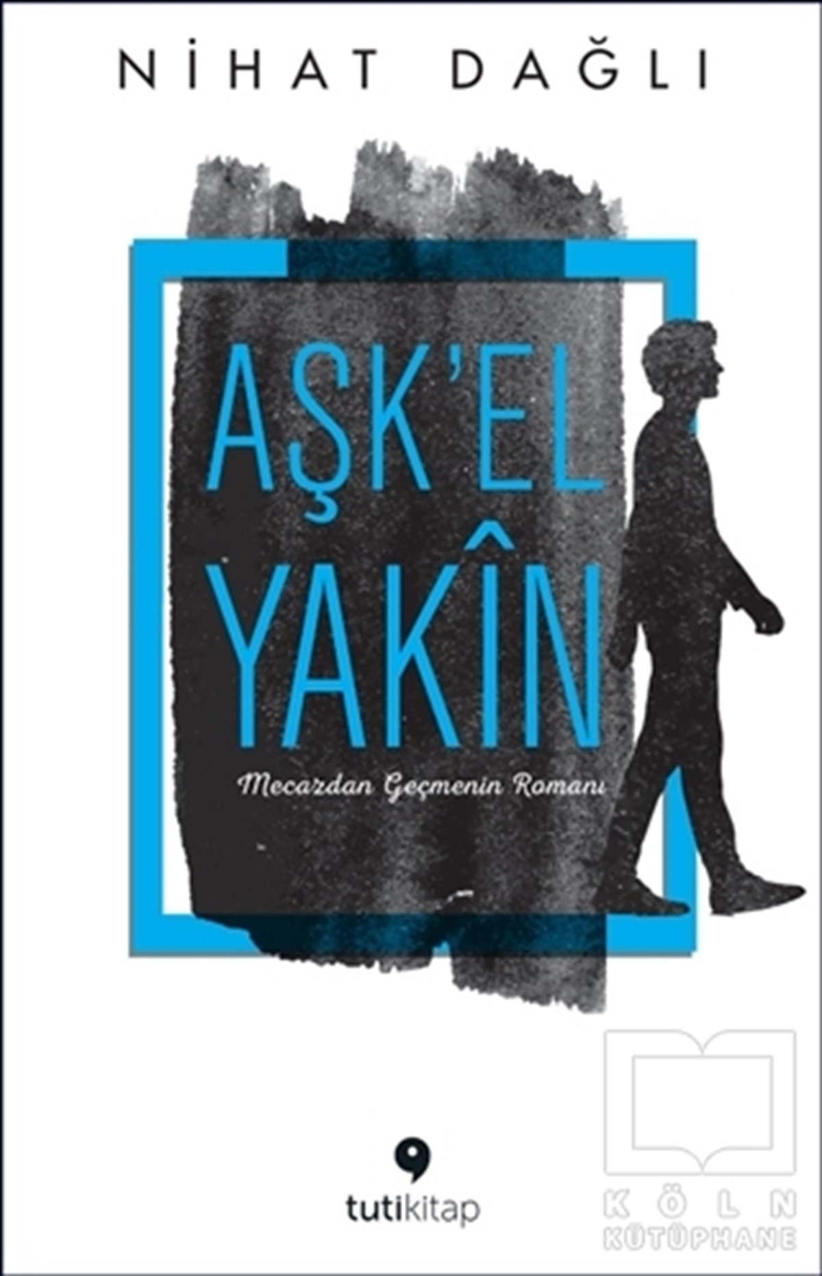 Nihat DağlıRomanAşk'El Yakın
