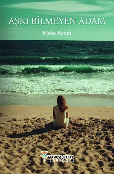 Mete AydınTürk ŞiiriAşkı Bilmeyen Adam