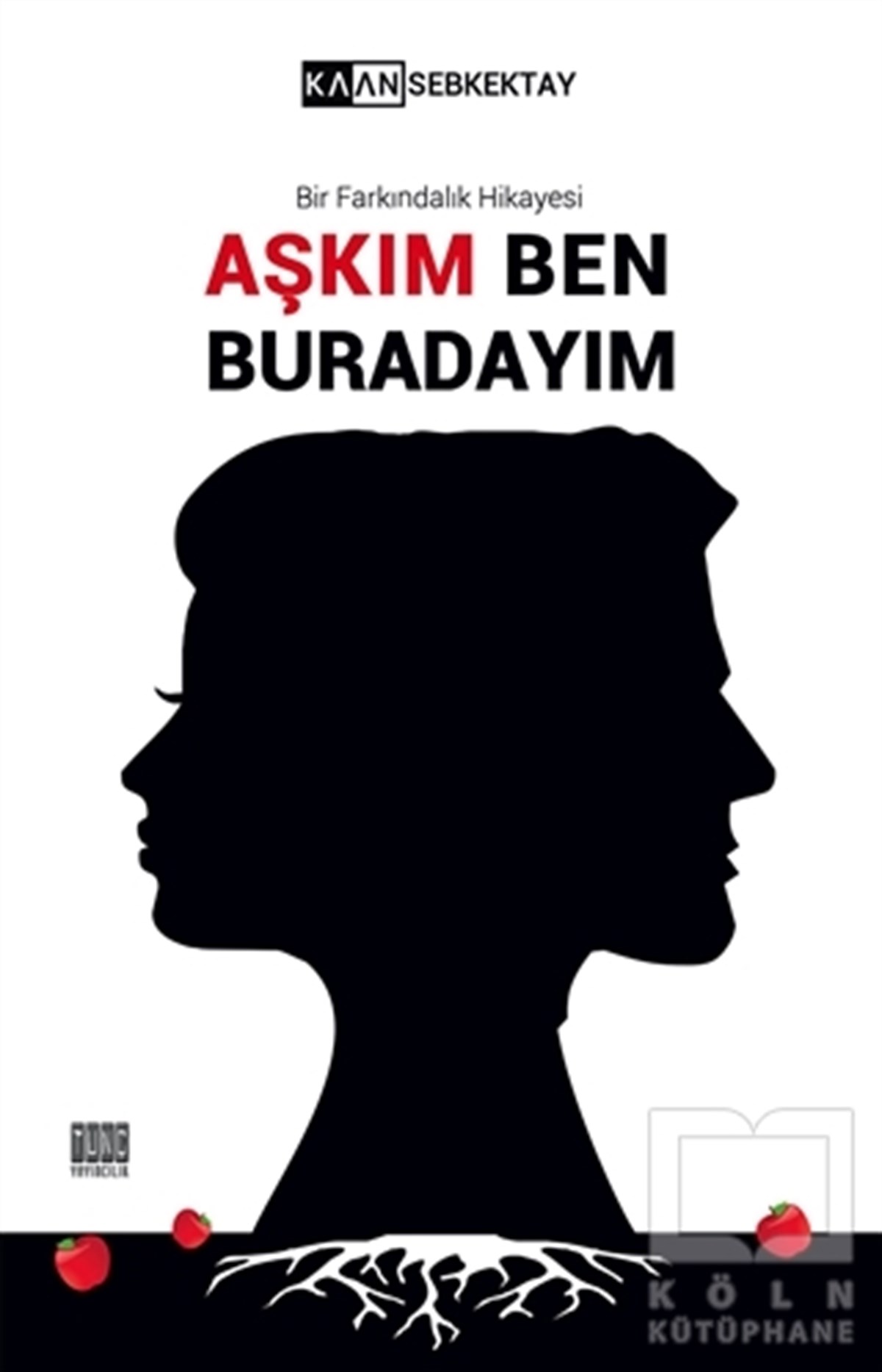 Kaan SebkektayKişisel Gelişim KitaplarıAşkım Ben Burdayım