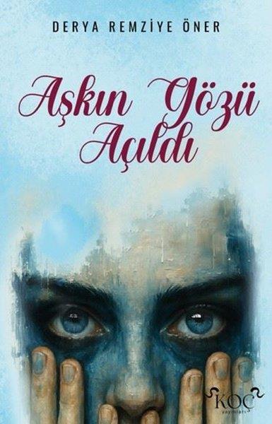Derya Remziye ÖnerTürk ŞiiriAşkın Gözü Açıldı