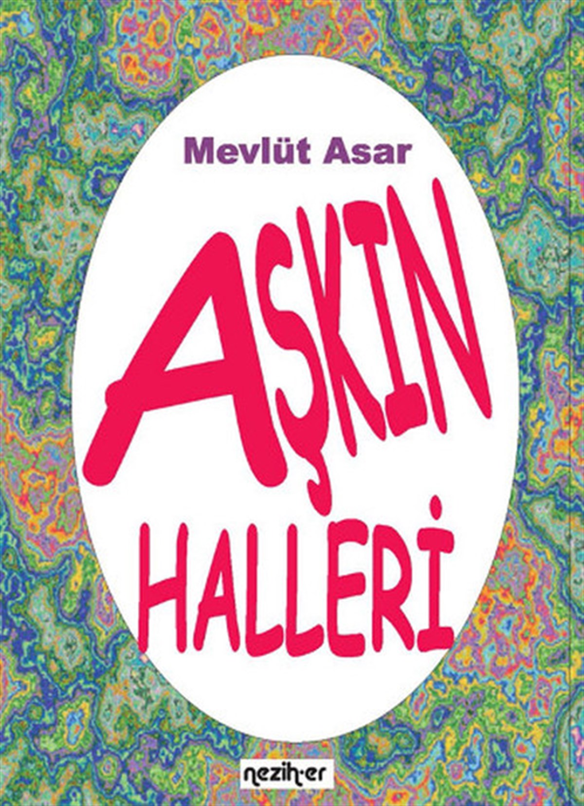 Mevlüt AsarHikaye (Öykü) KitaplarıAşkın Halleri
