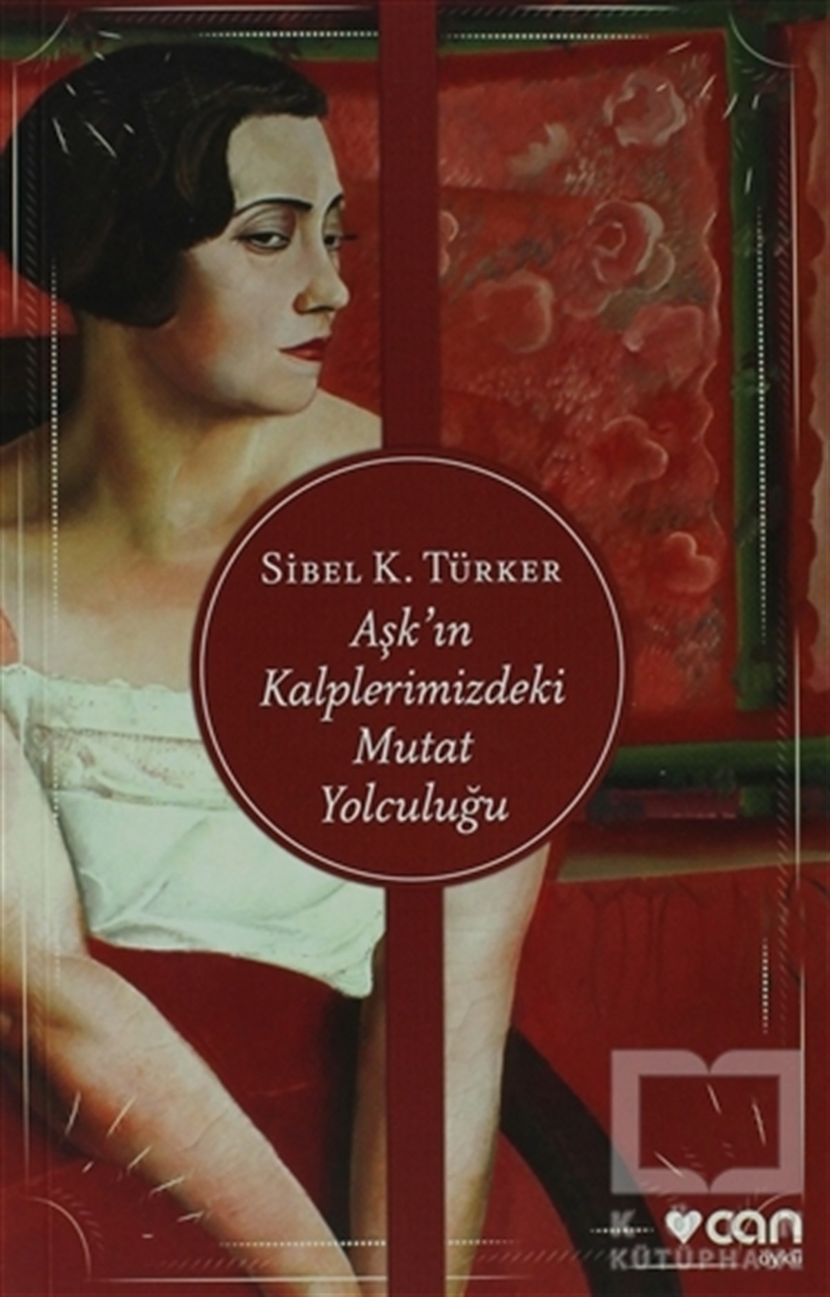 Sibel K. TürkerTürk EdebiyatıAşk'ın Kalplerimizdeki Mutat Yolculuğu