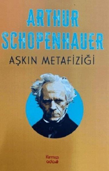 Arthur SchopenhauerAnlatıAşkın Metafiziği