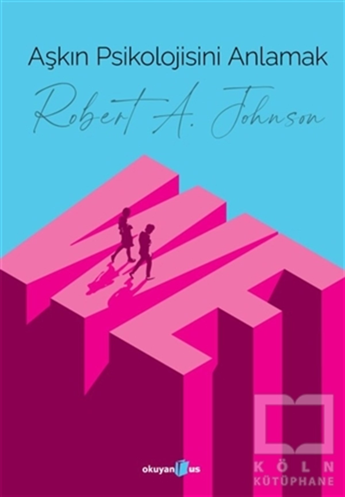 Robert A. JohnsonBaşvuru KitaplarıAşkın Psikolojisini Anlamak