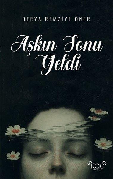 Derya Remziye ÖnerTürk ŞiiriAşkın Sonu Geldi