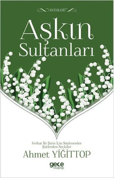 Ahmet YiğittopEleştiri & Kuram & İnceleme KitaplarıAşkın Sultanları