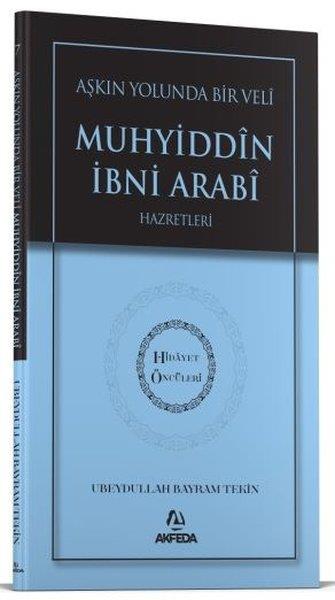 Ubeydullah Bayram Tekinİslami KitaplarAşkın Yolunda Bir Veli Muhyiddin İbni Arabi Hazretleri - Hidayet Öncüleri 7