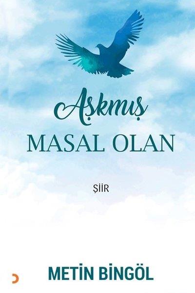 Metin BingölTürk ŞiiriAşkmış Masal Olan