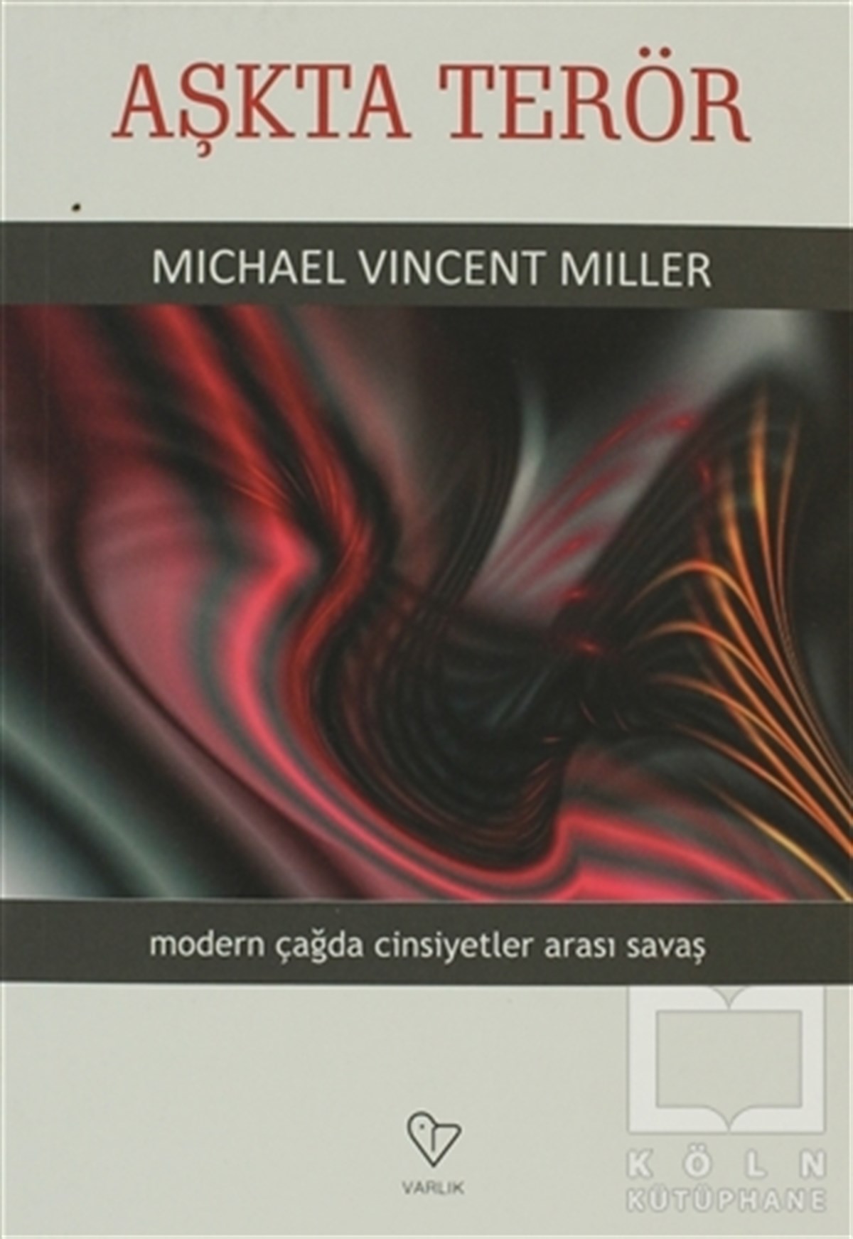 Michael Vincent MillerKadın - Erkek İlişkileriAşkta Terör