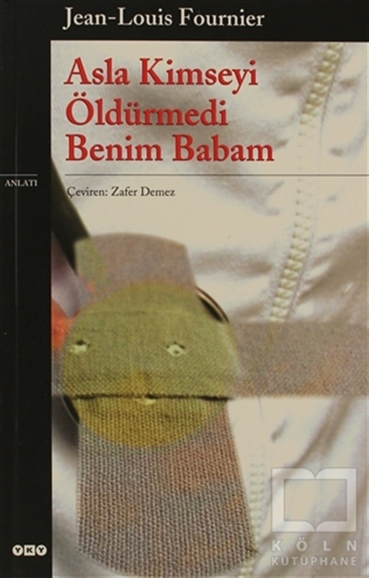 Jean Louis FournierFransız Edebiyatı KitaplarıAsla Kimseyi Öldürmedi Benim Babam